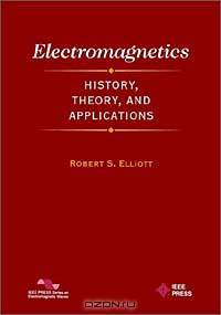 Electromagnetics : History, Theory, and Applications