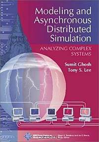 Modeling and Asynchronous Distributed Simulation: Analyzing Complex Systems
