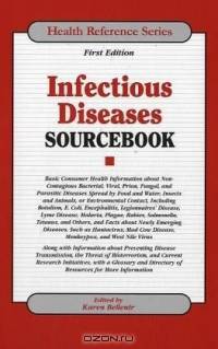 Infectious Diseases Sourcebook: Basic Consumer Health Information About Non-Contagious Bacterial, Viral, Prion, Fungal, and Parasitic Diseases spread by ... Insects and A (Health Reference Series)