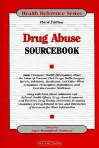 Drug Abuse Sourcebook (Health Reference Series)