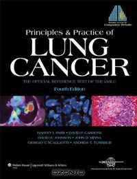 Principles and Practice of Lung Cancer: The Official Reference Text of the International Association for the Study of Lung Cancer (IASLC) (Pass, Lung Cancer)
