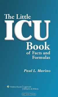 The Little ICU Book of Facts and Formulas