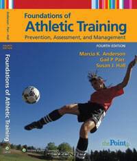 Foundations of Athletic Training: Prevention, Assessment, and Management