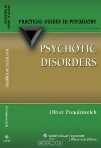 Psychotic Disorders: A Practical Guide