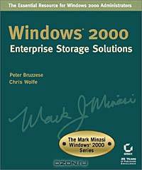 Windows 2000 Enterprise Storage Solutions (The Mark Minasi Windows 2000 Series)