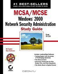 MCSA/MCSE: Windows 2000 Network Security Administration Study Guide (70-214)