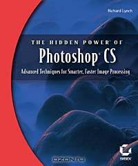 The Hidden Power of Photoshop CS