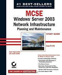 MCSE: Windows Server 2003 Network Infrastructure Planning and Maintenance Study Guide (70-293)