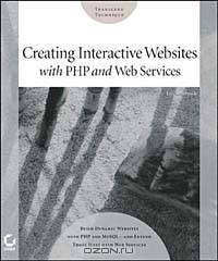 Creating Interactive Web Sites with PHP and Web Services