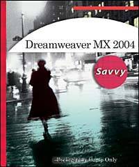 Dreamweaver MX 2004 Savvy(tm)