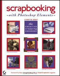 Scrapbooking with PhotoshopA Elements: The Creative Cropping Cookbook