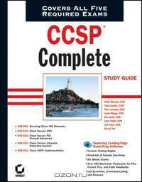 CCSP: Complete Study Guide (642-501, 642-511, 642-521, 642-531, 642-541)