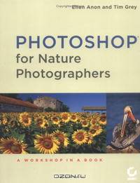 Photoshop for Nature Photographers: A Workshop in a Book