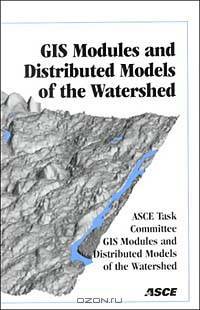 Gis Modules and Distributed Models of the Watershed: Report
