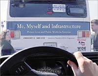 Me, Myself, and Infrastructure: Public Works and Private Lives in America