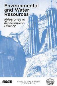Environmental and Water Resources: Milestones in Engineering History