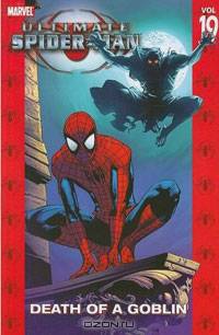 Ultimate Spider-Man Vol. 19: Death of a Goblin