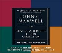 REAL Leadership : What Every Leader Needs to Know (The 101 Series)