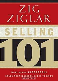 Selling 101: What Every Successful Sales Professional Needs to Know