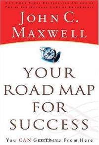 Your Road Map for Success: You Can Get There from Here