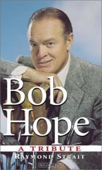 Bob Hope: A Tribute