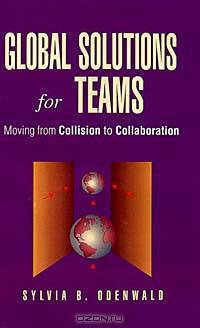 Global Solutions for Teams: Moving from Collision to Collaboration