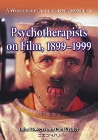 Psychotherapists on Film, 1899-1999: A Worldwide Guide to over 5000 Films (2 Volume Set)