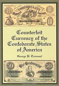 Counterfeit Currency of the Confederate States of America