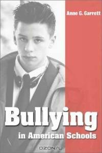 Bullying in American Schools: Causes, Preventions, Interventions