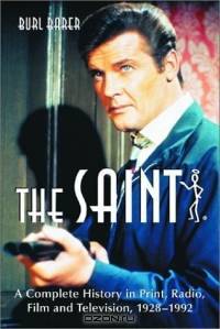 The Saint: A Complete History in Print, Radio, Film and Television of Leslie Charteris