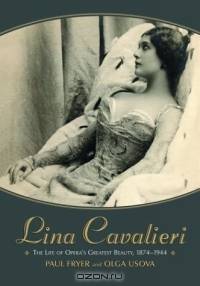 Lina Cavalieri: The Life of Opera