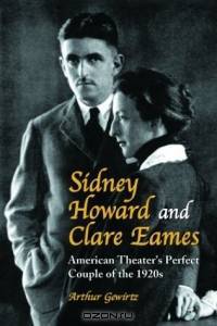 Sidney Howard and Clare Eames: American Theater
