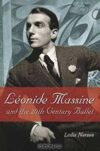 Leonide Massine and the 20th Century Ballet