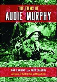 The Films of Audie Murphy