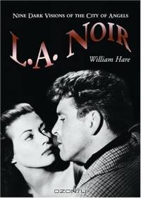 L. A. Noir: Nine Dark Visions of the City of Angels