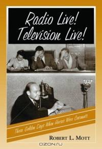 Radio Live! Television Live!: Those Golden Days When Horses Were Coconuts