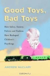 Good Toys, Bad Toys: How Safety, Society, Politics and Fashion Have Reshaped Children