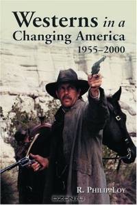 Westerns in a Changing America, 1955-2000