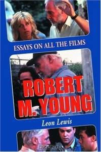 Robert M. Young: Essays on the Films