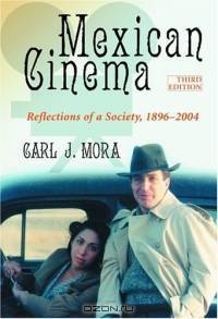 Mexican Cinema: Reflections of A Society, 1896?2004
