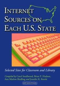 Internet Sources on Each U.S. State: Selected Sites for Classroom and Library