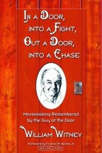 In a Door, Into a Fight, Out a Door, Into a Chase: Moviemaking Remembered by the Guy at the Door