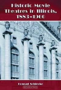Historic Movie Theatres in Illinois 1883-1960