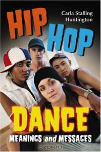 Hip Hop Dance: Meanings and Messages