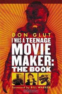 I Was a Teenage Movie Maker: The Book