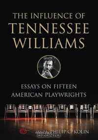 The Influence of Tennessee Williams: Essays on Fifteen American Playwrights