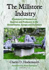 MILLSTONE INDUSTRY: A Summary of Research on Quarries and Producers in the United States, Europe And...