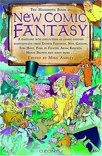 The Mammoth Book of New Comic Fantasy: A Dazzling New Collection of Comic Fantasy Masterpieces from Esther Friesner, Neil Gaiman, Tom Holt, Paul di Filippo, Adam Roberts, Molly Brown and Many More...