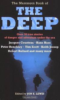 The Mammoth Book of the Deep: Over 30 True Stories of Danger and Adventure Under the Sea