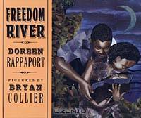 Freedom River (Coretta Scott King Illustrator Honor Books)